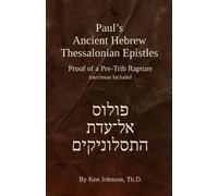 Ken Johnson Th D Paul's Ancient Hebrew Thessalonian Epistles (Tascabile)