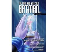 Ken Johnson The Man Who Watched Batman Vol. 1 (Tascabile) Man Who Watched Batman