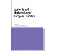 Ken Jones Austerity and the Remaking of European Education (Tascabile)