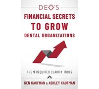 Ken Kaufman Ashle DEO's Financial Secrets to Grow Dental Orga (Copertina rigida)