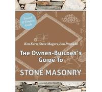 Ken Kern Steve Magers Lou Pen The Owner Builder's Guide to Stone Ma (Tascabile)