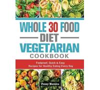 Ken Keys Whole 30 Food Diet Vegetarian Cookbook (Copertina rigida)
