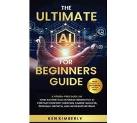 Ken Kimberly The Ultimate AI For Beginners Guide (Copertina rigida)