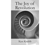 Ken Knabb The Joy of Revolution (Tascabile)