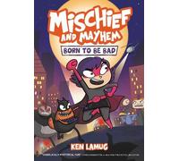Ken Lamug Mischief and Mayhem #1: Born to Be Bad (Tascabile)