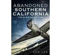 Ken Lee Abandoned Southern California (Tascabile)