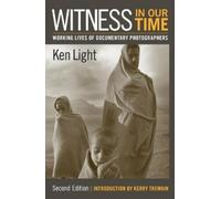 Ken Light Witness in Our Time, Second Edition (Tascabile)