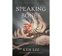Ken Liu Speaking Bones (Tascabile) Dandelion Dynasty