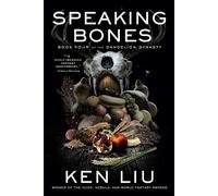 Ken Liu Speaking Bones (Tascabile) Dandelion Dynasty