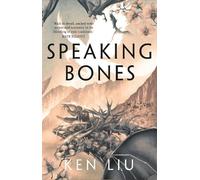 Ken Liu Speaking Bones (Tascabile) Dandelion Dynasty