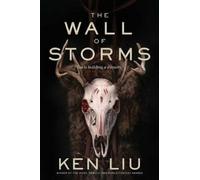 Ken Liu The Wall of Storms (Tascabile) Dandelion Dynasty
