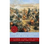 Ken Lizzio The Abolitionist and the Spy (Tascabile)