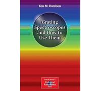 Ken M. Harrison Grating Spectroscopes and How to Use Them (Tascabile)