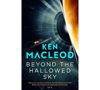 Ken MacLeod Beyond the Hallowed Sky (Tascabile) Lightspeed trilogy