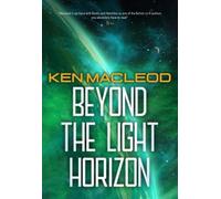 Ken MacLeod Beyond the Light Horizon (Tascabile)