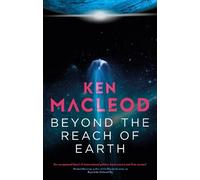 Ken MacLeod Beyond the Reach of Earth (Tascabile) Lightspeed trilogy