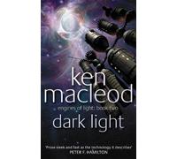 Ken MacLeod Dark Light (Tascabile) Engines of Light