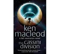 Ken MacLeod The Cassini Division (Tascabile) Fall Revolutions