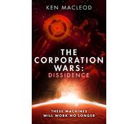 Ken MacLeod The Corporation Wars: Dissidence (Copertina rigida) Corporation Wars