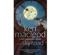 Ken MacLeod The Sky Road (Tascabile) Fall Revolutions
