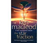 Ken MacLeod The Star Fraction (Tascabile) Fall Revolutions