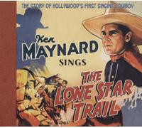 Ken Maynard Sings the Lone Star Trail (CD)