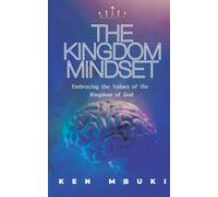 Ken Mbuki The Kingdom Mindset. (Tascabile)