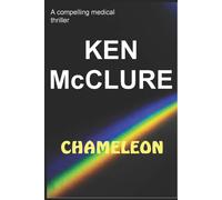 Ken McClure CHAMELEON: A compelling medical thriller (Tascabile)