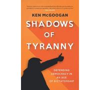 Ken McGoogan Shadows of Tyranny (Copertina rigida)