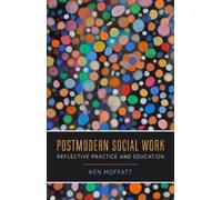 Ken Moffatt Postmodern Social Work (Tascabile)