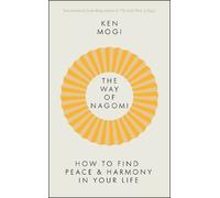 Ken Mogi The Way of Nagomi (Tascabile)