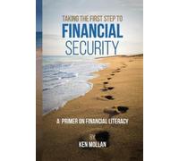 Ken Mollan Taking The First Step To Financial Security (Tascabile)