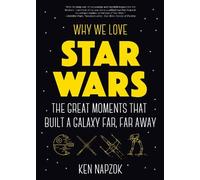Ken Napzok Why We Love Star Wars (Tascabile)