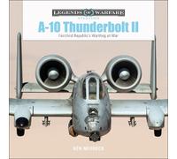 Ken Neubeck A-10 Thunderbolt II (Copertina rigida) Legends of Warfare: Aviation