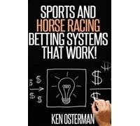 Ken Osterman Sports and Horse Racing Betting Systems That Work (Tascabile)