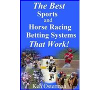 Ken Osterman The Best Sports and Horse Racing Betting Systems That W (Tascabile)