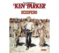 Ken Parker - Sciopero - Sergio Bonelli Editore - Italiano