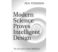 Ken Pedersen Modern Science Proves Intelligent Design (Tascabile)