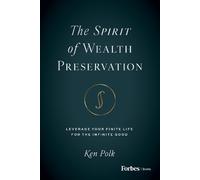 The Spirit of Wealth Preservation: Leverage Your Finite Life for the Infinite Good