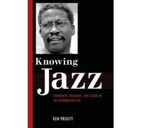 Ken Prouty Knowing Jazz (Tascabile) American Made Music Series