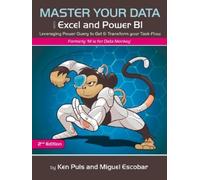 Ken Puls Miguel Escobar Master Your Data with Excel and Power BI (Tascabile)