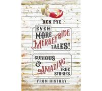 Ken Pye Even More Merseyside Tales (Copertina rigida)
