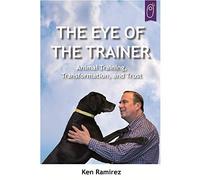 Ken Ramirez The Eye Of The Trainer (Tascabile)