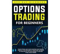 Ken Ray Richmon Options Trading For Beginners: How To Trade Options, (Tascabile)