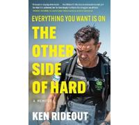 Ken Rideout Everything You Want Is on the Other Side of Hard (Copertina rigida)