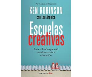 Ken Robinson Escuelas creativas / Creative Schools: The Grassroots R (Tascabile)
