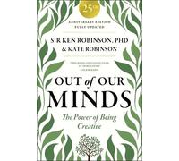 Out of Our Minds: 25th Anniversary Edition: The Power of Being Creative