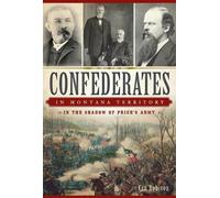 Ken Robison Confederates in Montana Territory (Tascabile)