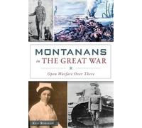 Ken Robison Montanans in the Great War (Tascabile) Military