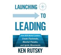 Ken Rutsky Launching to Leading (Tascabile)